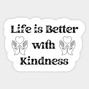 Spread Joy: 'Life is Better with Kindness' Inspirational Quote Sticker